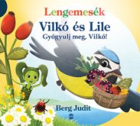 Lengemesék - Vilkó és Lile 6. - Gyógyulj meg, Vilkó!