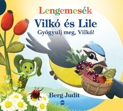 Lengemesék - Vilkó és Lile 6. - Gyógyulj meg, Vilkó!