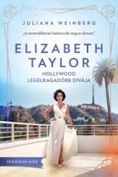 Elizabeth Taylor - Hollywood legelragadóbb dívája