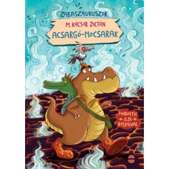 Acsargó-mocsarak - Zabaszauruszok 3.
