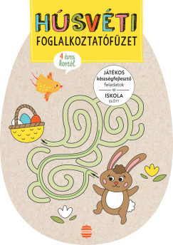 Húsvéti foglalkoztatófüzet - Játékos készségfejlesztő feladatok iskola előtt