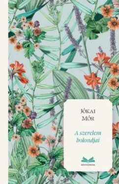 Jókai Mór - A szerelem bolondjai - Éldekorált