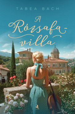 Tabea Bach - A Rózsafa-villa