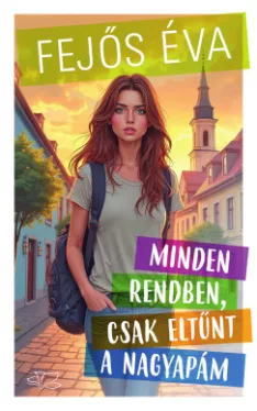 Fejős Éva - Minden rendben, csak eltűnt a nagyapám - Éldekorált