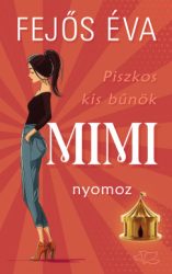 Fejős Éva - Piszkos kis bűnök-sorozat 1. - Mimi nyomoz