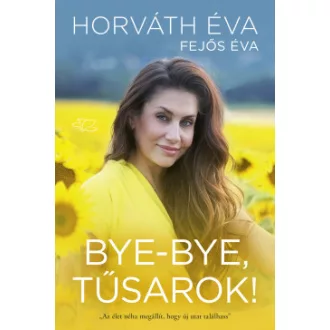 Fejős Éva - Horváth Éva - Bye-bye, tűsarok!