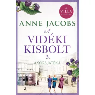 Anne Jacobs - A vidéki kisbolt 3. - A sors játéka - Éldekorált