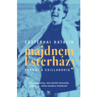 Majdnem Esterházy - Porból a csillagokig