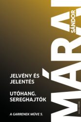   Jelvény és jelentés - Utóhang - Sereghajtók - A Garrenek műve 5.