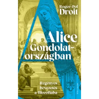 Roger-Pol Droit - Alice Gondolatországban