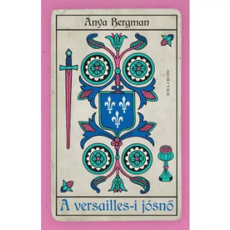 Anya Bergman - A versailles-i jósnő