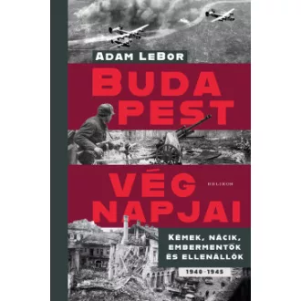 Adam Lebor - Budapest végnapjai