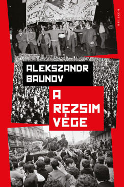 Alekszandr Baunov - A rezsim vége