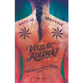 Antoine Sénanque - Viszlát, Kolima!
