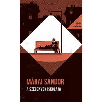 Márai Sándor - A szegények iskolája - Helikon Zsebkönyvek 150.