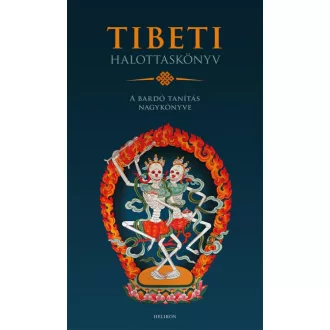Tibeti Halottaskönyv - A bardó tanítás nagykönyve