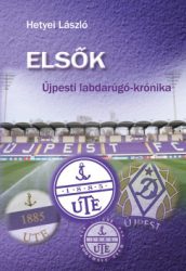 Elsők - Újpesti labdarúgó - krónika