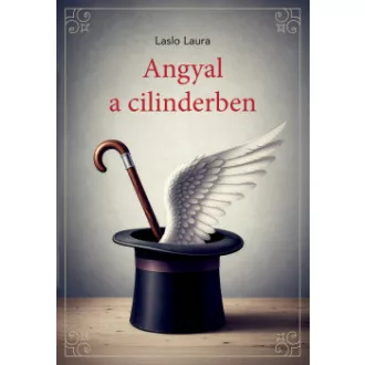 Laslo Laura - Angyal a cilinderben