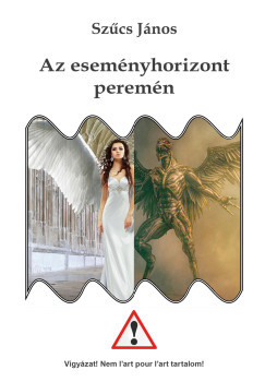 Szűcs János - Az eseményhorizont peremén