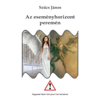 Szűcs János - Az eseményhorizont peremén