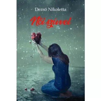 Dezső Nikoletta - Női szívvel