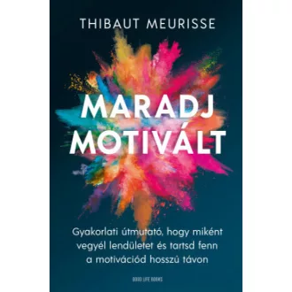 Maradj motivált!