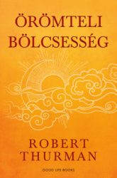 Robert Thurman - Örömteli bölcsesség - Éldekorált