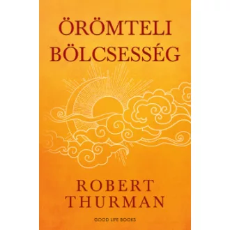 Robert Thurman - Örömteli bölcsesség - Éldekorált
