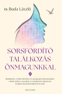 Dr. BUDA LÁSZLÓ - Sorsfordító találkozás önmagunkkal - Éldekorált