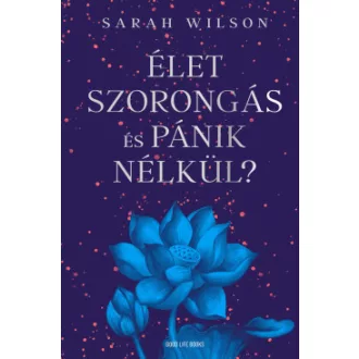 ÉLET szorongás és pánik nélkül?