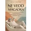 Nick Trenton - Ne vedd magadra - ...mások folytonos drámázását és kritizálását, az irreális elvárásokat, meggondolatlan viselkedésüket, a világ digitális zaját.