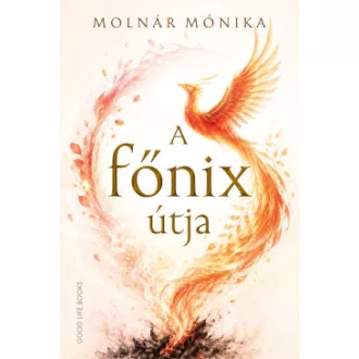 Molnár Mónika - A főnix útja