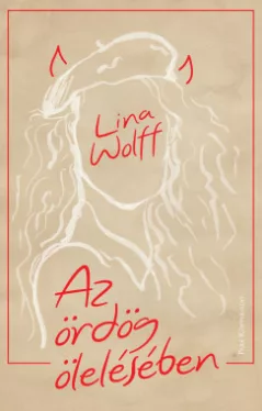 Lina Wolff - Az ördög ölelésében