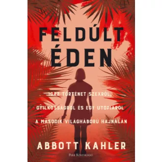 Abbott Kahler - Feldúlt Éden