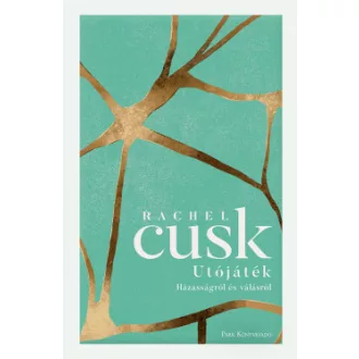 Rachel Cusk - Utójáték - Házasságról és válásról