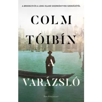 Colm Tóibín - A Varázsló