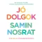 Samin Nosrat - Jó dolgok - Receptek és rituálék, amiket megoszthatsz szeretteiddel