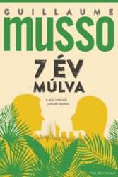 Guillaume Musso - 7 év múlva