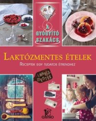 Laktózmentes ételek - A gyógyító szakács