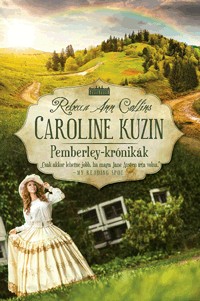 Caroline kuzin - Pemberley krónikák 6.