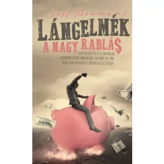 Lángelmék - A nagy rablás