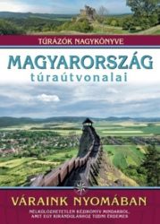   Magyarország túraútvonalai - Váraink nyomában - Túrázók nagykönyve
