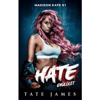 Hate - Gyűlölet - Madison Kate 1.