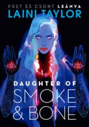 Daughter of Smoke & Bone - Füst és csont leánya