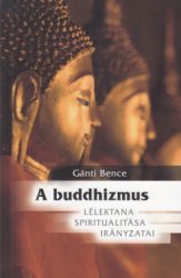 A buddhizmus lélektana, spiritualitása és irányzatai