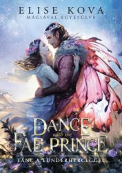   A Dance With The Fae Prince - Tánc a Tündérherceggel - Éldekorált