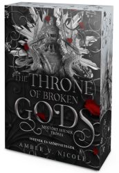 Amber V. Nicole - The Throne of Broken Gods - Megtört istenek trónja - Éldekorált
