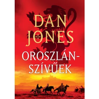 Dan Jones - Oroszlánszívűek
