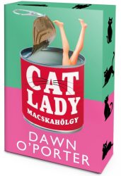 Dawn O'Porter - Cat Lady - Macskahölgy -  Éldekorált