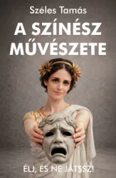 Széles Tamás - A színész művészete